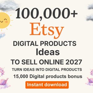 May include: A digital graphic featuring the text 100,000+ Etsy DIGITAL PRODUCTS Ideas TO SELL ONLINE 2027, TURN IDEAS INTO DIGITAL PRODUCTS, 15,000 Digital products bonus, and Instant download, with a yellow sun and two unicorns.