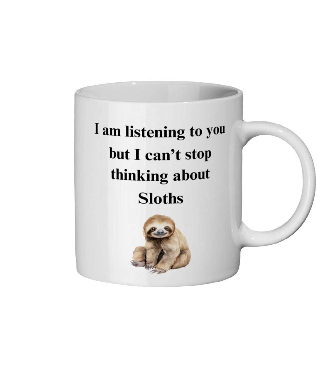 I Am Listening but I Can't Stop Thinking About Sloths, Ceramic Mug - Etsy