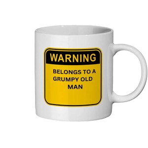 Warning belongs to a Grumpy Old Man, ceramic mug