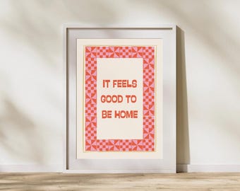 It feels good to be home- pink and orange home print