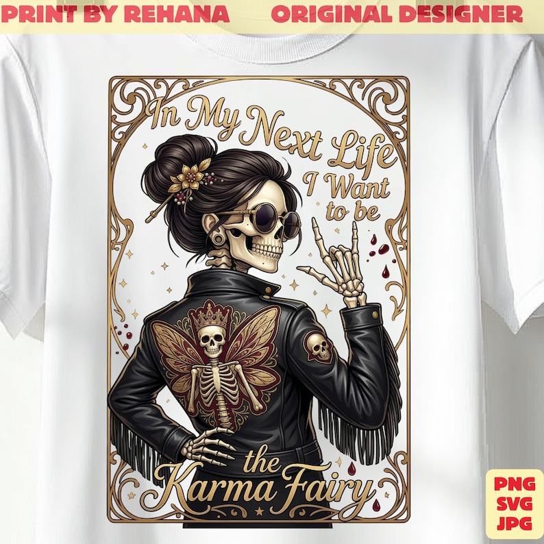 May include: White t-shirt featuring a detailed illustration. The design includes a skeleton wearing sunglasses and a leather jacket with a butterfly-shaped design on the back. Text reads "In My Next Life I Want to be the Karma Fairy."