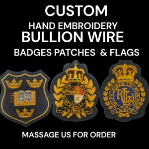 May include: Custom hand-embroidered bullion wire badges, patches, and flags. The image displays three intricately designed patches with gold and black detailing. The text "MASSAGE US FOR ORDER" is at the bottom.
