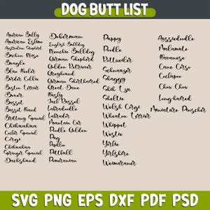 May include: A beige graphic with a green banner at the top that reads "DOG BUTT LIST." The list includes various dog breeds in black script, such as "Poodle," "Labrador," and "Yorkshire." The bottom banner reads "SVG PNG EPS DXF PDF PSD."