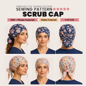 May include: A printable PDF sewing pattern for a scrub cap featuring two styles. The top row shows a dark blue floral cap with a bun, and the bottom row shows a light cream floral cap with a tie-back. Text includes PRINTABLE PDF SEWING PATTERN.