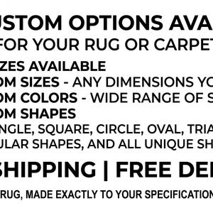 May include: A white graphic with black text stating: ALL CUSTOM OPTIONS AVAILABLE FOR YOUR RUG OR CARPET. Features include: ALL SIZES AVAILABLE, CUSTOM SIZES - ANY DIMENSIONS YOU NEED, CUSTOM COLORS - WIDE RANGE OF SHADES, CUSTOM SHAPES: RECTANGLE, SQUARE, CIRCLE, OVAL, TRIANGLE, IRREGULAR SHAPES, AND ALL UNIQUE SHAPES.