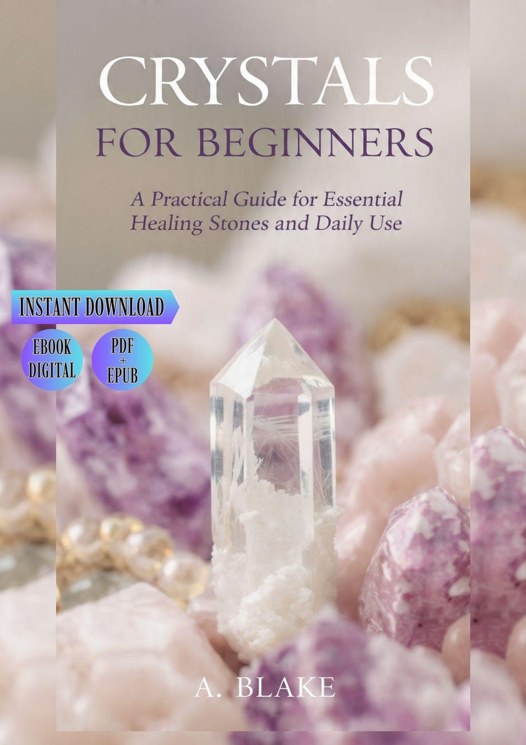 CRYSTALS for BEGINNERS. A Practical Guide to Essential Healing Stones ...