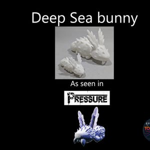 Deep Sea Bunny from Pressure