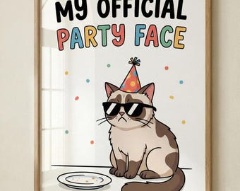 Funny Cat Wall Art Print | "My Official Party Face" | Sarcastic Art | Digital Download Poster