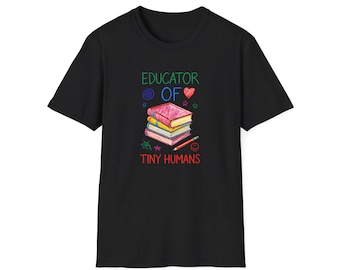 Educator of Tiny Humans T-Shirt, Teacher Gift, Back to School Tee