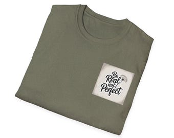 Be Real Not Perfect Softstyle T-Shirt, Inspirational Graphic Tee