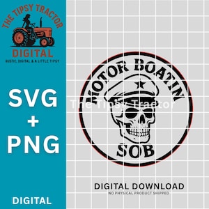 May include: Digital SVG and PNG file featuring a skull wearing a captain's hat within a circular design. The text "MOTOR BOATIN' SOB" is displayed. The image also includes the text "DIGITAL DOWNLOAD" and the logo of "The Tipsy Tractor".