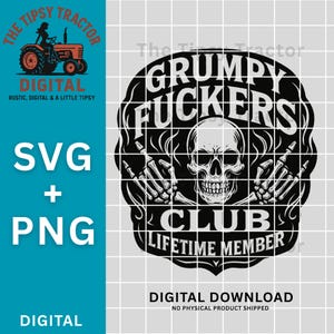 Puede incluir: Diseño digital en blanco y negro con una calavera y manos esqueléticas haciendo una peineta. El texto dice "GRUMPY FUCKERS CLUB LIFETIME MEMBER". El diseño también incluye el texto "SVG + PNG" y "DIGITAL DOWNLOAD".