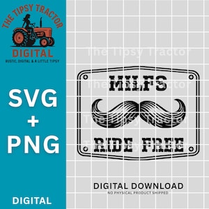May include: Digital graphic with a large mustache and the words "MILFS RIDE FREE" in a rectangular frame. The image also includes the text "SVG + PNG" and "DIGITAL DOWNLOAD NO PHYSICAL PRODUCT SHIPPED".