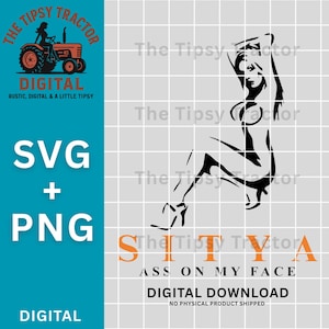 Op de afbeelding: Zwart-witte digitale afbeelding met de tekst "The Tipsy Tractor" en een silhouet van een vrouw op een tractor. De afbeelding bevat ook de tekst "SVG + PNG" en "ASS ON MY FACE".
