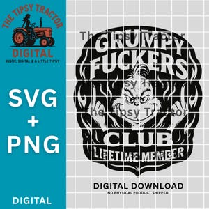 Puede incluir: Un diseño digital con un personaje de dibujos animados gruñón y el texto "GRUMPY FUCKERS CLUB LIFETIME MEMBER". El diseño incluye "SVG + PNG" y "DIGITAL". El logotipo de The Tipsy Tractor está en la esquina superior izquierda.