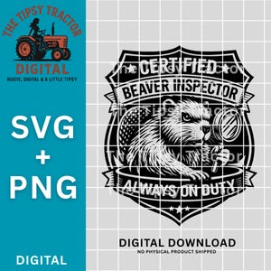 Puede incluir: Gráfico digital en blanco y negro que presenta un castor sosteniendo una lupa, dentro de un diseño de escudo. El texto dice "CERTIFIED BEAVER INSPECTOR" y "ALWAYS ON DUTY". La imagen también incluye texto "SVG + PNG" y "DIGITAL".