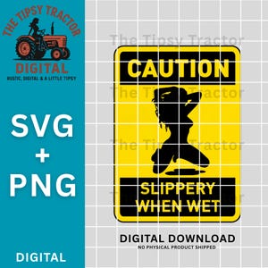 May include: A digital download graphic featuring a yellow caution sign with a black silhouette of a person and the text "SLIPPERY WHEN WET." The image also includes the text "DIGITAL DOWNLOAD" and the logo of "The Tipsy Tractor."