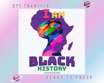 I Am Black History DTF Transfer:  Black Lives Matter Ready to Press