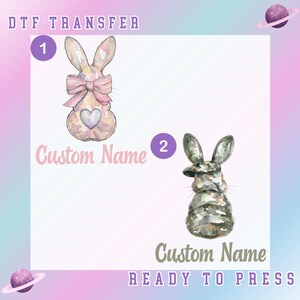 May include: DTF transfer designs featuring two bunny illustrations. One bunny has a pink bow and heart, the other has a camouflage pattern. Text includes "Custom Name" and "Ready to Press."