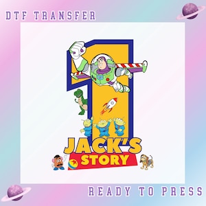 May include: A DTF transfer featuring Buzz Lightyear flying, a rocket, and the text "Jack's Story." The design includes the number 1, a dinosaur, and three green aliens. The words "Ready to Press" are also included.