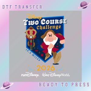 May include: A DTF transfer design featuring the text "Two Course Challenge" with a cartoon of Grumpy from Snow White. The design includes the text "19.3 MILES" and "2026", with the runDisney and Walt Disney World logos. The words "DTF TRANSFER" and "READY TO PRESS" are also included.