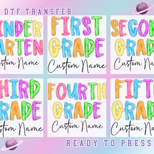 May include: Six DTF transfer designs featuring colourful, bubble-style text for Kindergarten through Fifth Grade. Each design includes the phrase Custom Name in black script. The text is multicoloured in orange, blue, pink, yellow, and green.