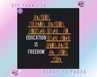 Education Is Freedom DTF Transfer, Bookshelf Design Collection, Library Quote Print, Teacher Gift, Reading Lover, Ready To Press
