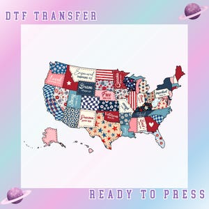 May include: DTF transfer design featuring a patchwork map of the United States with various patterns and colors. The map includes states with words like "Loved," "Brave," and "Free." The words "DTF TRANSFER" and "READY TO PRESS" are at the top and bottom.