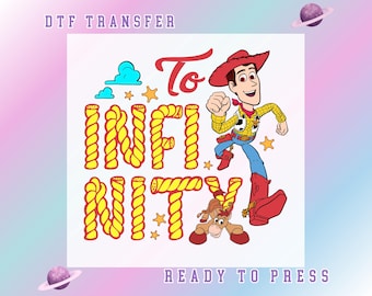 To Infinity and Beyond Woody Toy Story DTF Transfer, Cowboy Cartoon Disney Ready to Press, Cartoon Cowboy Sheriff Woody DTF Print Toy Story
