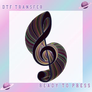May include: A DTF transfer graphic featuring a treble clef composed of numerous thin, multicolored lines against a black background. The text DTF TRANSFER appears at the top left and READY TO PRESS at the bottom right, with small purple planets.