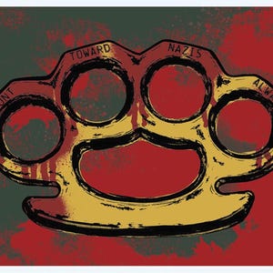 May include: A poster featuring a brass knuckle design with the words "FRONT TOWARD NAZIS ALWAYS" in a distressed font. The background is a mix of red, green, and yellow, with a splatter effect. The brass knuckles are yellow and black.