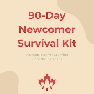 Könnte beinhalten: Cremefarbene Grafik mit dem Text "90-Day Newcomer Survival Kit" in Rot. Darunter steht "A simple plan for your first 3 months in Canada." Ein rotes Ahornblatt-Logo und der Name "Maple Pathways" sind ebenfalls zu sehen.