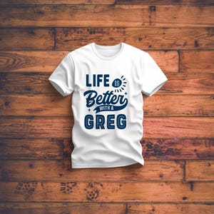 Personlig "Livet är bättre med en Greg" T-shirt: Rolig present