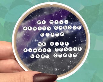 Artemis II “We will always choose Earth” Quote Sticker (Water-Resistant)