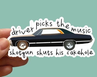 Supernatural Impala “Driver picks the music, shotgun shuts his cakehole” Hand Drawn Water Resistant Sticker