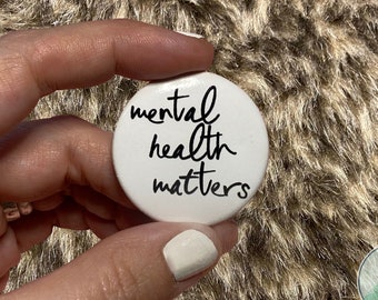 Hand lettered "Mental Health Matters" Mental Health Awareness Badge Button