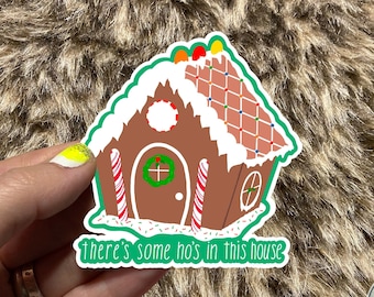 Christmas "There's some ho's in this house" Gingerbread house Matte Waterproof Sticker