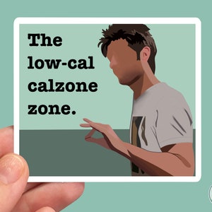 May include: A square sticker featuring a cartoon illustration of a person and the text "The low-cal calzone zone." The person is wearing a gray t-shirt. The background is a light green and gray.