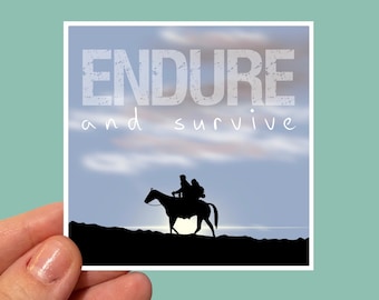 Horror Video Game show Joel and Ellie “Endure and survive." Quote Water-resistant Sticker