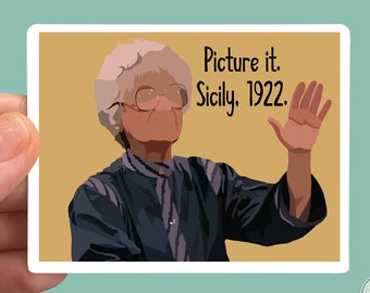 Sophia Petrillo "Picture it, Sicily 1922" Quote Water-resistant Sticker