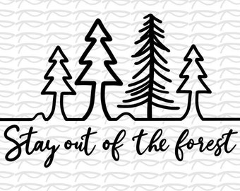 Stay Out Of The Forest Svg Etsy