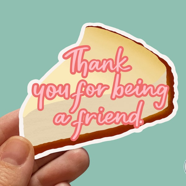 Golden Girls Cheesecake “Thank you for being a friend” Theme Song Quote Waterproof Sticker