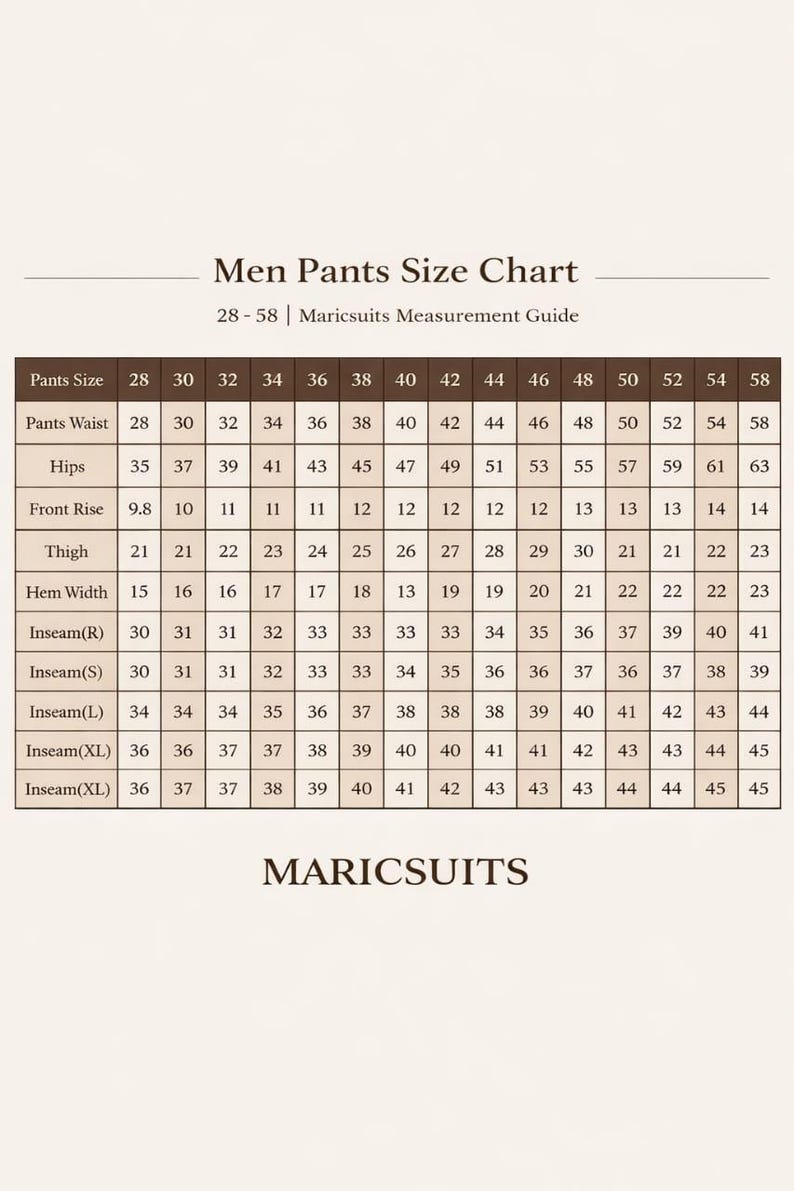 May include: A brown and white pants size chart titled Men Pants Size Chart 28-58 | Maricsuits Measurement Guide. The table lists measurements for pants size, waist, hips, front rise, thigh, hem width, and various inseam lengths in inches.