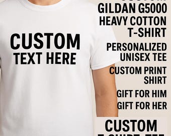 Custom Gildan G5000 Heavy Cotton T-Shirt, Personalized Unisex Tee, Custom Print Shirt, Gift for Him, Gift for Her, Custom T-Shirt, Tee