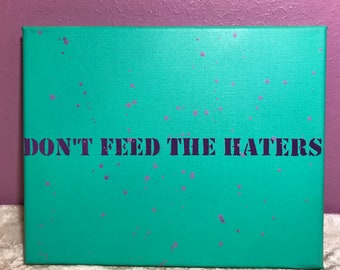 Don't Feed the Haters Original Stencil Painting by Jessica Pope Warning Sign Art