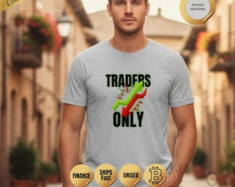 Traders Only Shirt, Unisex Investor Finance Tee, Day Trader Gift, Stock Market T-Shirt, Funny Hustle Mindset, 100% Cotton
