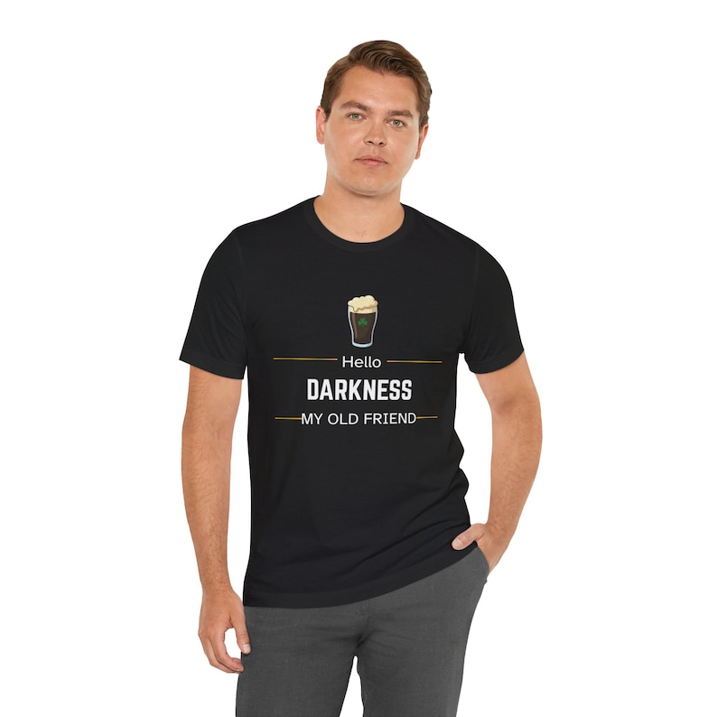 Guinness Beer Shirt, Hello Darkness My Old Friend Shirt, Fun Drinking T Shirt, St Patricks Day Beer Tee, Dark Humor Shirt, Stout Beer lover image 6