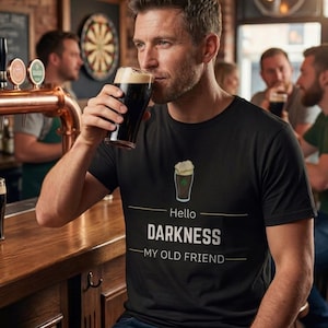 Guinness Beer Shirt, Hello Darkness My Old Friend Shirt, Fun Drinking T Shirt, St Patricks Day Beer Tee, Dark Humor Shirt, Stout Beer lover image 4