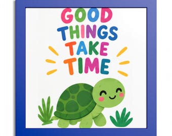 Good Things Take Time  poster|Wall Decor