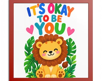 It's Okay To Be You Lion Poster | Colored Frame Wall Art, Kids Nursery Decor